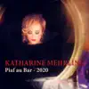 Katharine Mehrling - Piaf au Bar 2020 (Live)